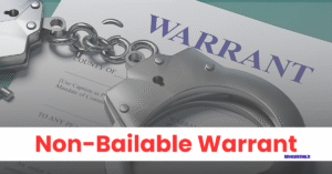 Read more about the article What to Do If a Non-Bailable Warrant Is Issued Against You – Complete Guide