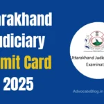 Uttarakhand Judiciary Admit Card 2025 – Direct Link, Exam Date & Download